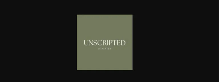 Unscripted Stories